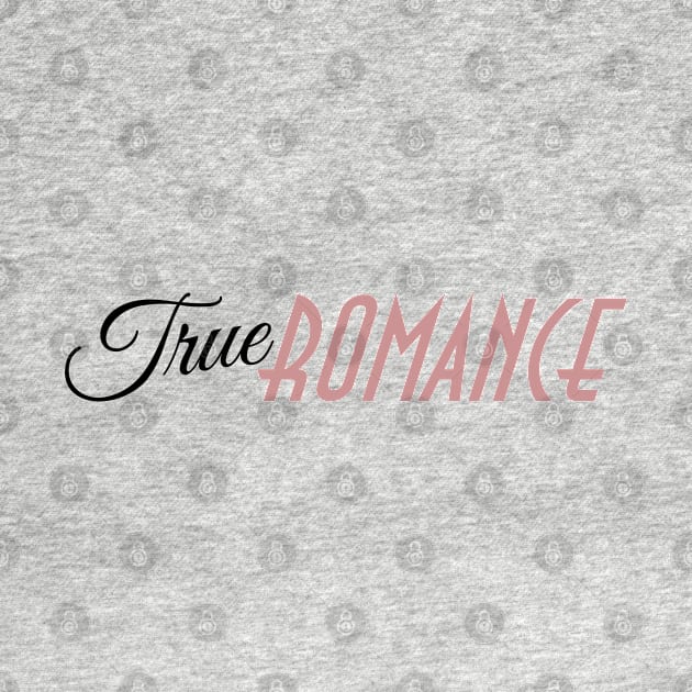 True Romance by PlaidDesign